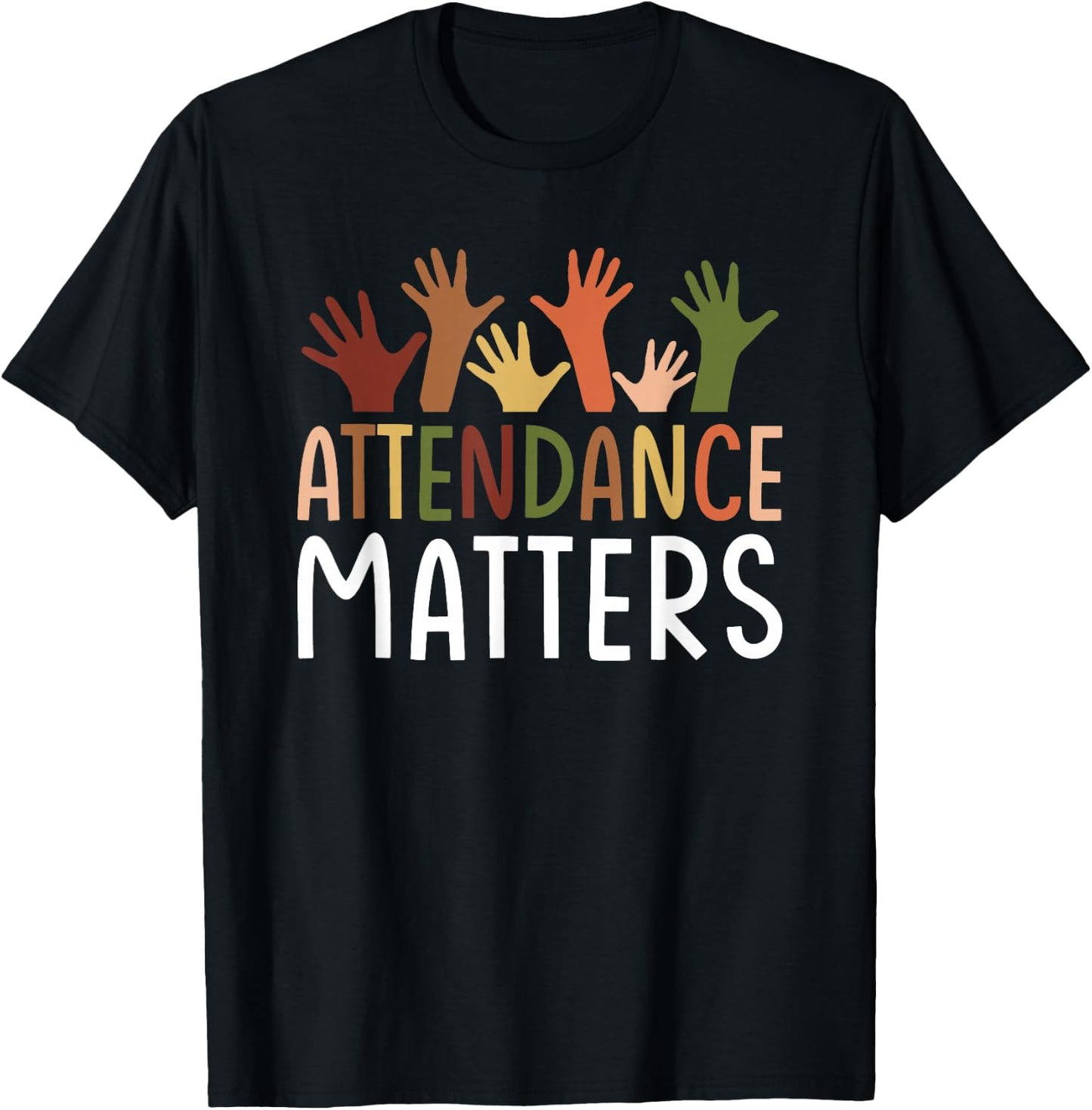 Attendance Matters Funny School Student Class Attendance T-Shirt - T-Shirt | Black