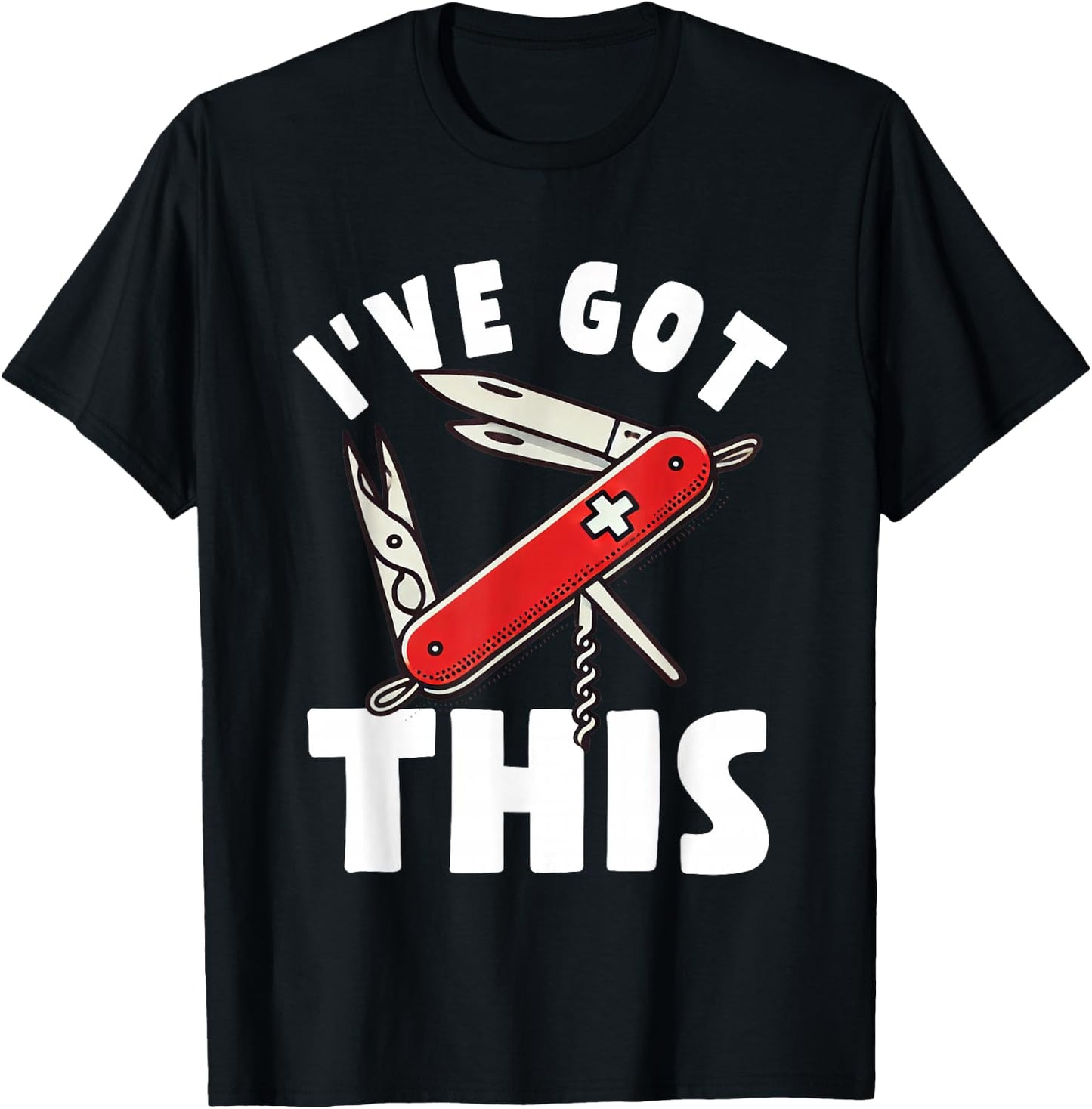 I've Got This - Army Knife Wear Switzerland Sackmesser T-Shirt - T-Shirt | Black