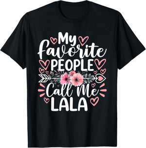 My Favorite People Call Me Lala Funny Grandma Mother's Day T-Shirt - T-Shirt | Black