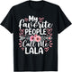 My Favorite People Call Me Lala Funny Grandma Mother's Day T-Shirt - T-Shirt | Black