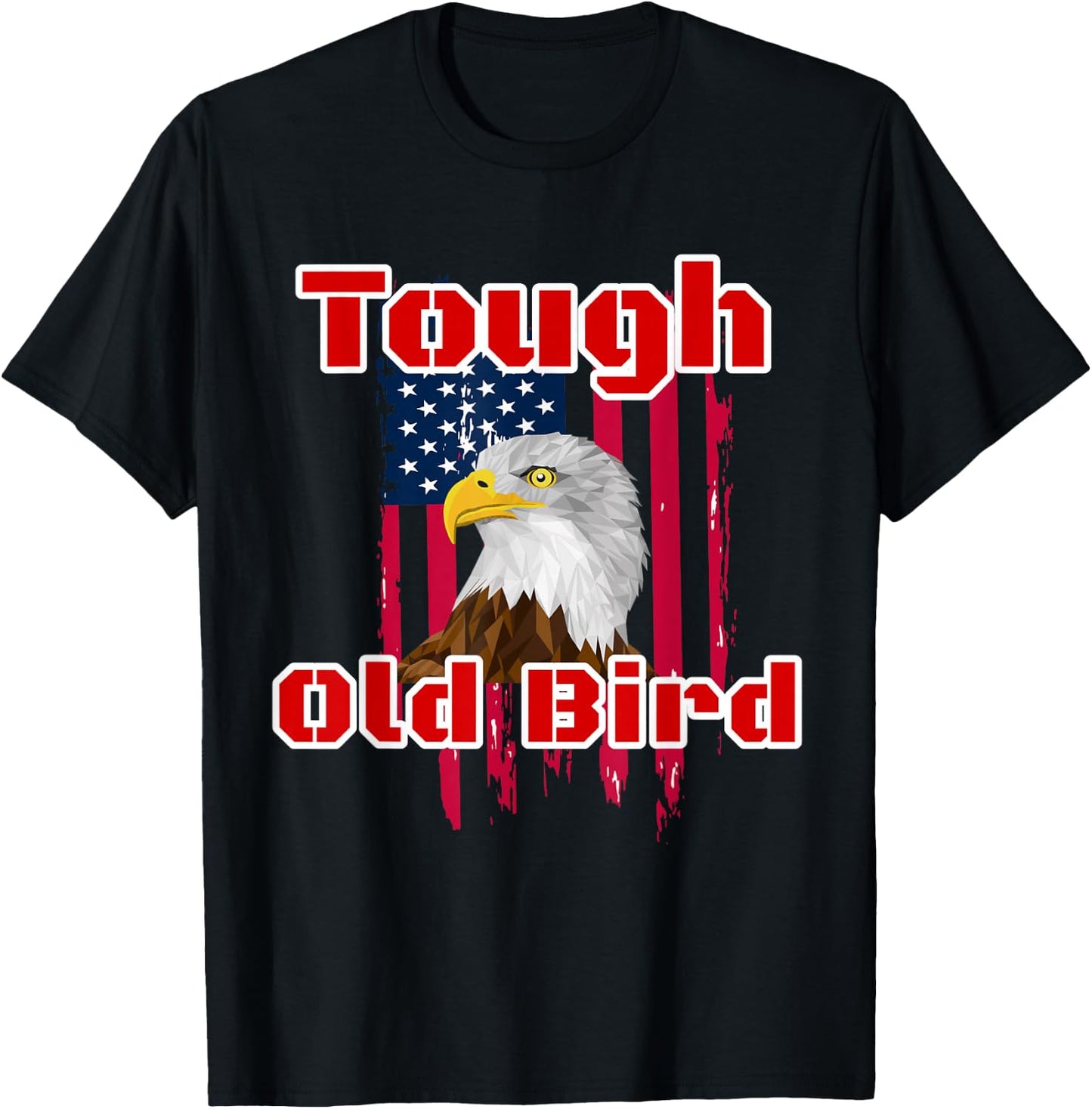 Tough Old Bird Bald Eagle American Flag Design T-Shirt - T-Shirt | Black