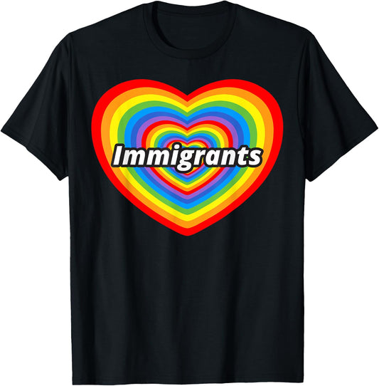 I Love Immigrants Heart Pro-Immigration Immigrants Welcome T-Shirt - T-Shirt | Black