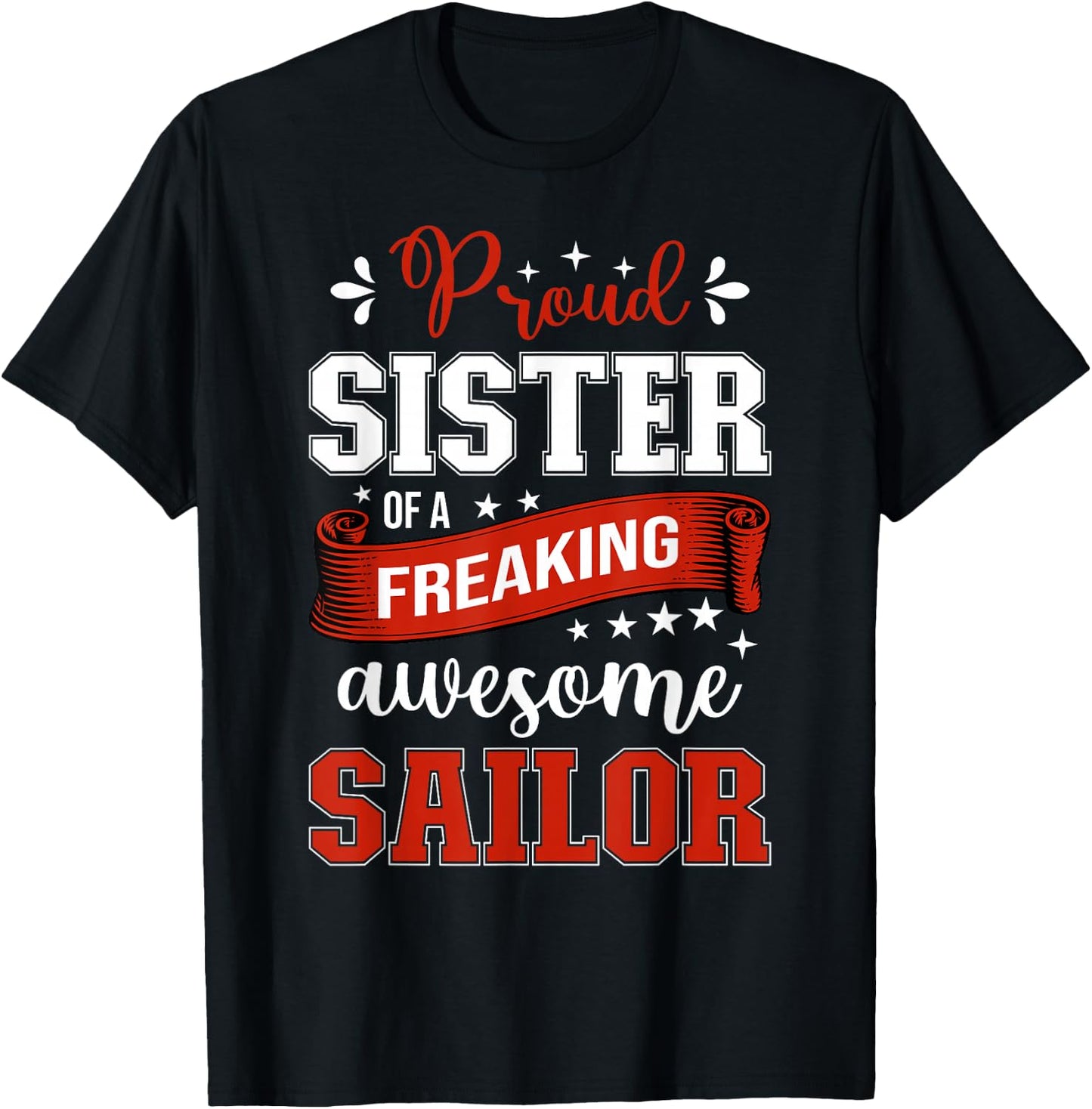 Proud Sister of a Freaking Awesome Sailor T-Shirt - T-Shirt | Black