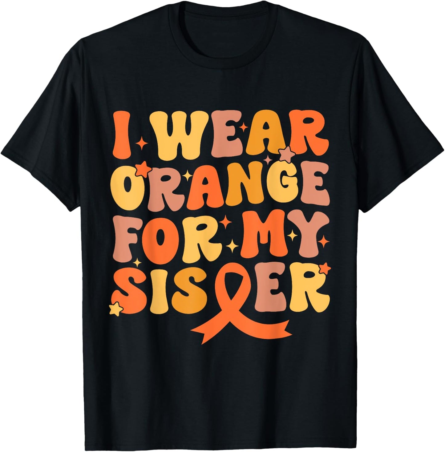 Groovy I Wear Orange For My Sister Leukemia Cancer Awareness T-Shirt - T-Shirt | Black