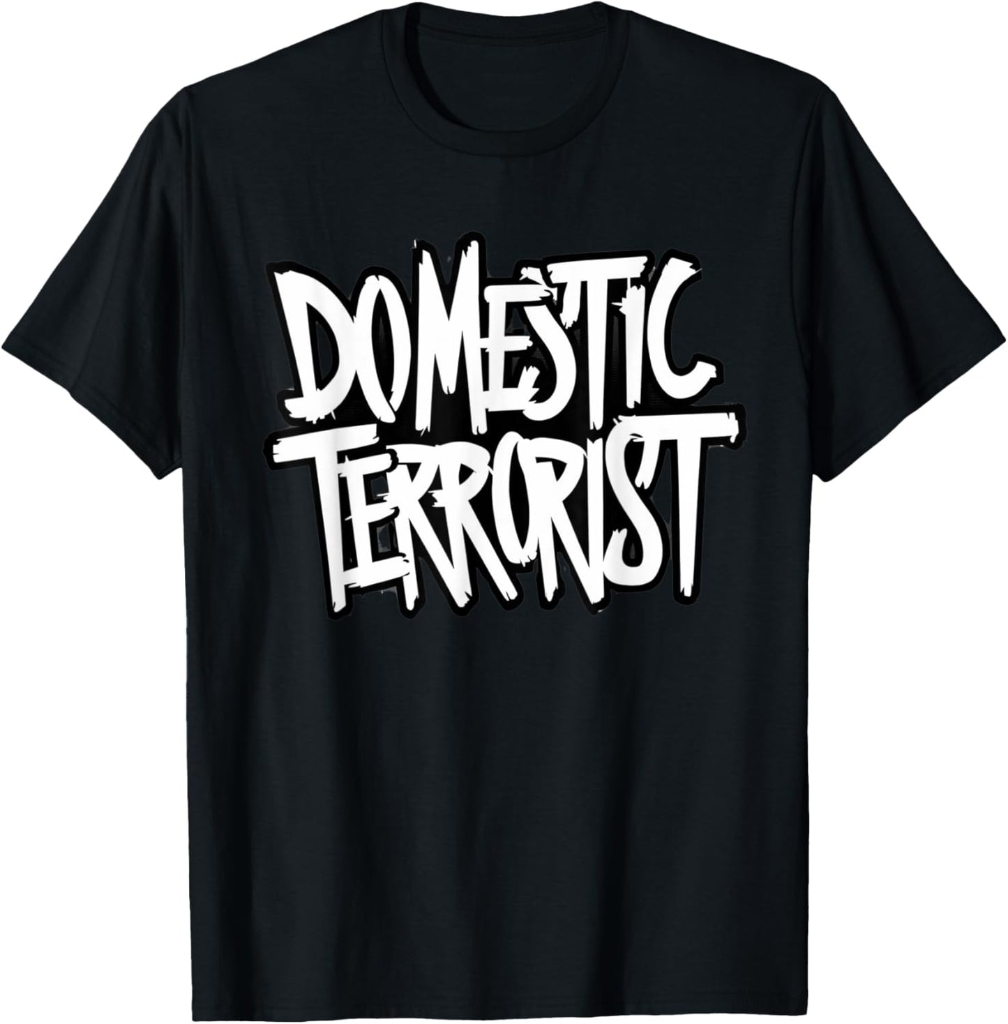 Domestic Terrorist Novelty T-Shirt - T-Shirt | Black