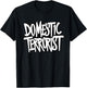 Domestic Terrorist Novelty T-Shirt - T-Shirt | Black