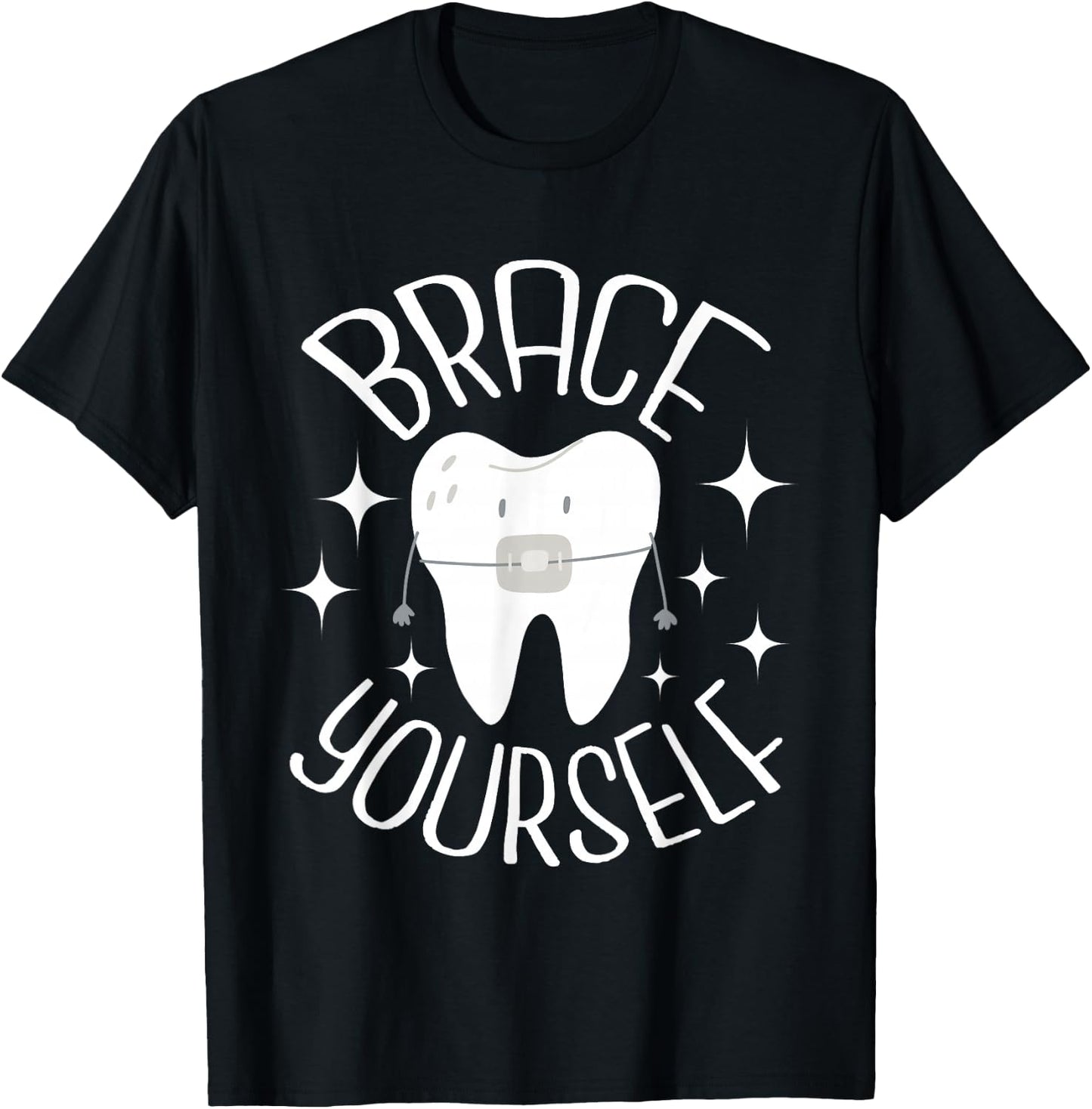 Brace Yourself - Dental Orthodontist Orthodontic Hygienist T-Shirt - T-Shirt | Black