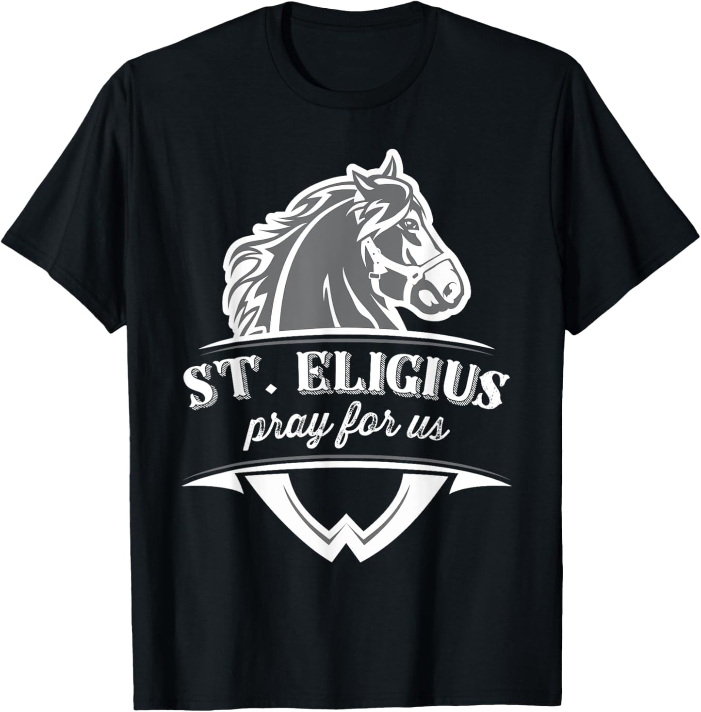 St Eligius Patron Saint of Horses Catholic Pray T-Shirt - T-Shirt | Black