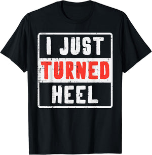 Pro Wrestling I Just Turned Heel Wrestler Men Women Kids T-Shirt - T-Shirt | Black