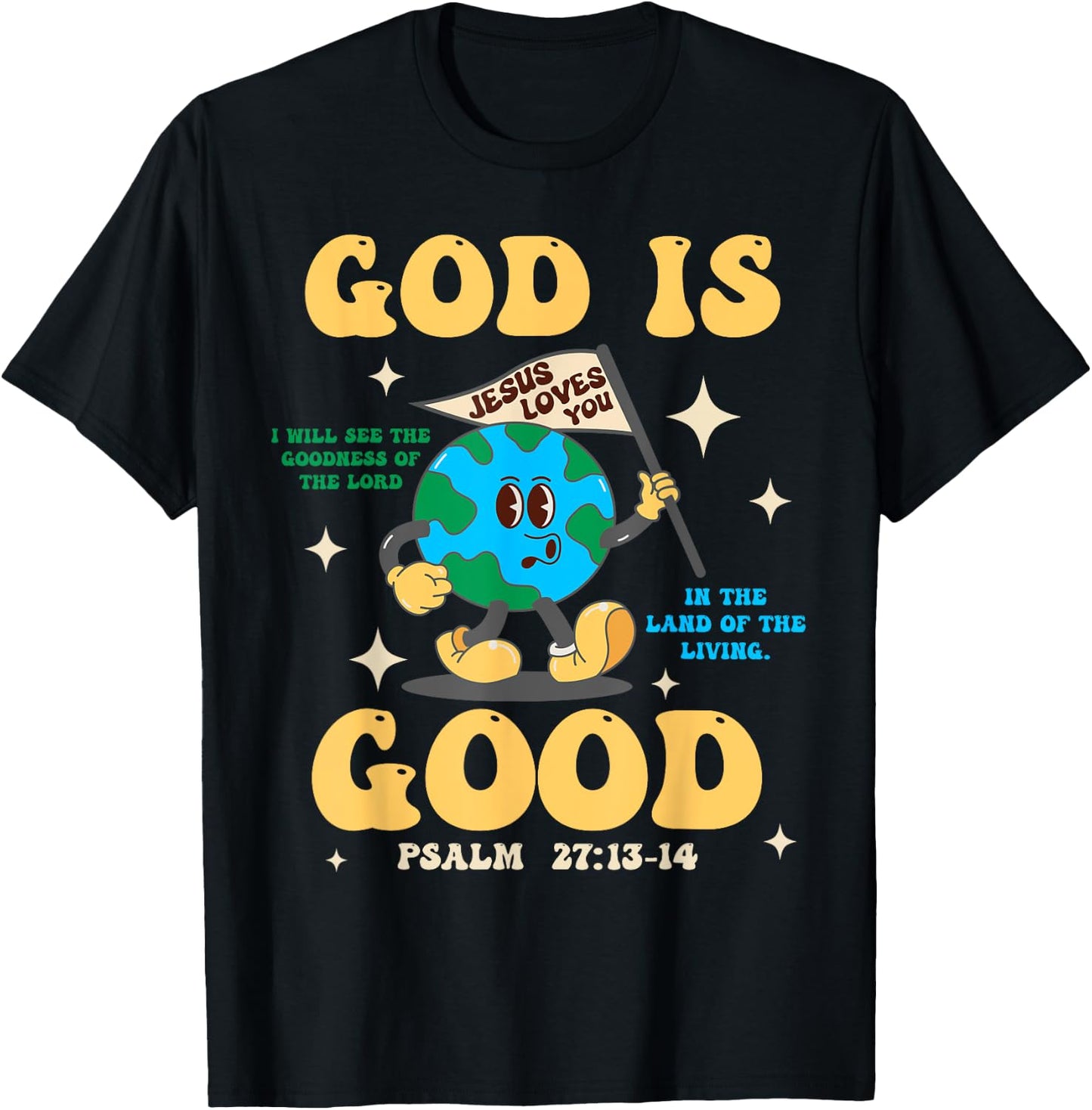God Is Good Jesus Loves You Earth Christian Hope Faith Flag T-Shirt - T-Shirt | Black