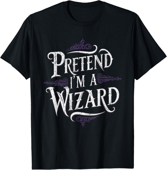 Pretend I'm A Wizard T-Shirt - T-Shirt | Black