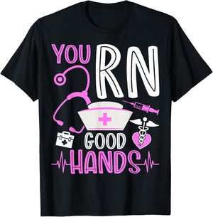 You RN Good Hands Funny Registered Nurse Nursing Gifts T-Shirt - T-Shirt | Black