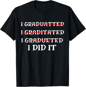 I Did It Graduation Funny 2026 Graduate T-Shirt - T-Shirt | Black