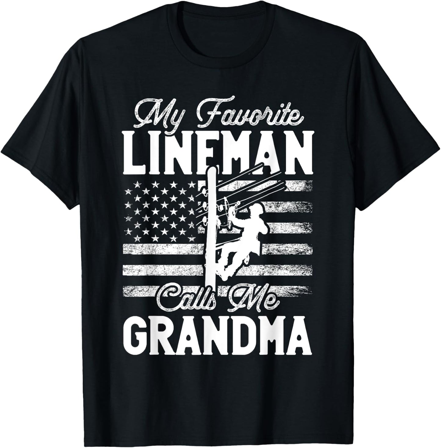 My Favorite Lineman Calls Me Grandma - Funny Lineman Grandma T-Shirt - T-Shirt | Black