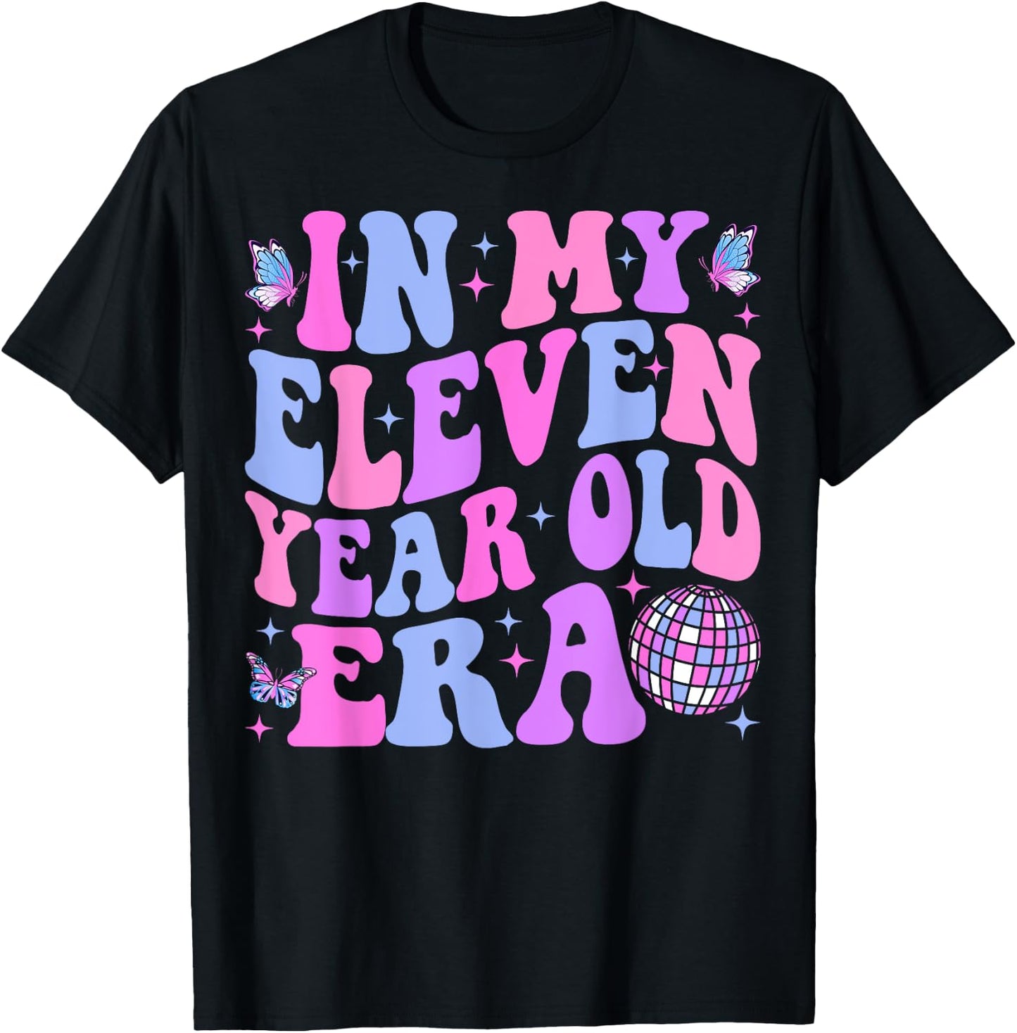 In My Eleven Year Old Era Girl Boy 11th Birthday 11 Year Old T-Shirt - T-Shirt | Black