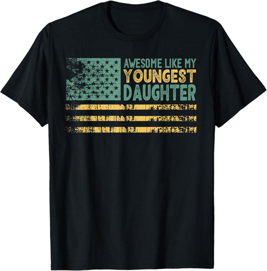 Awesome Like My Youngest Daughter Father's Day Dad USA Flag Women Men T-Shirt - T-Shirt | Black