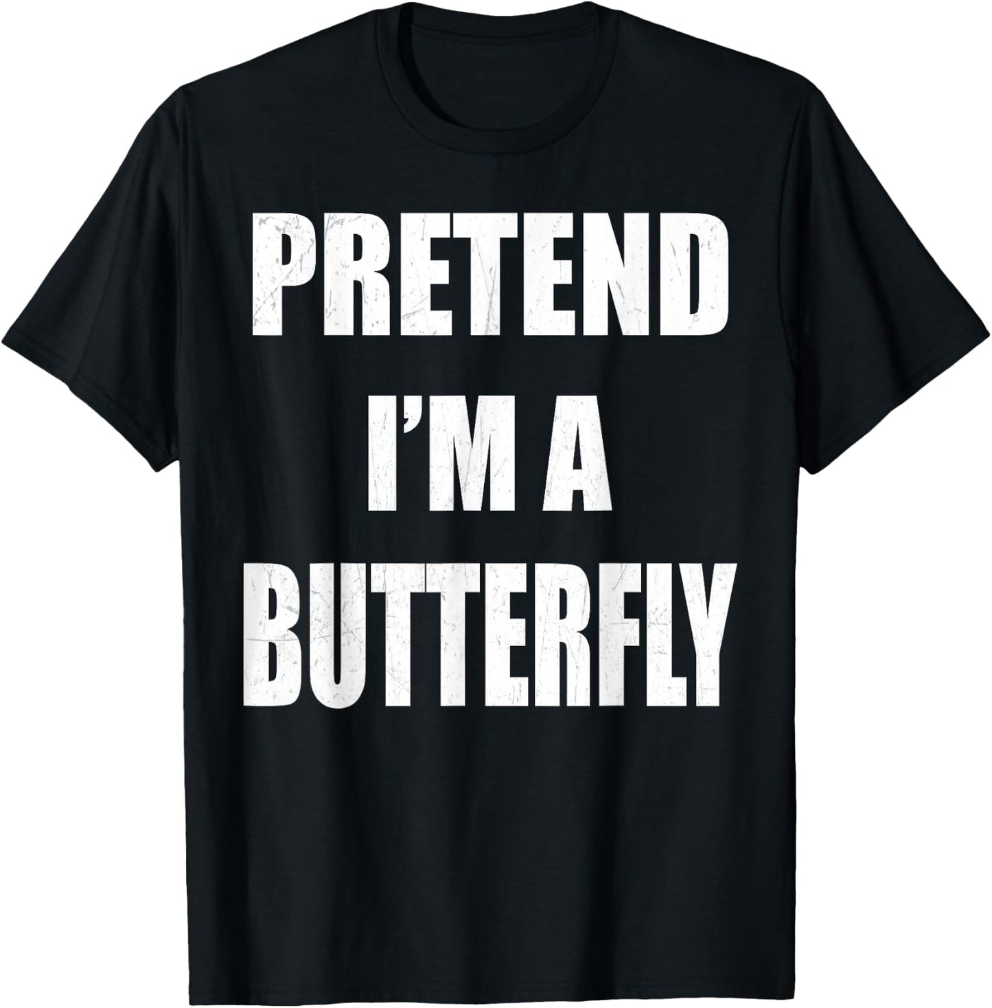Pretend I'm A Butterfly Lazy Easy Last Minute Costume T-Shirt - T-Shirt | Black