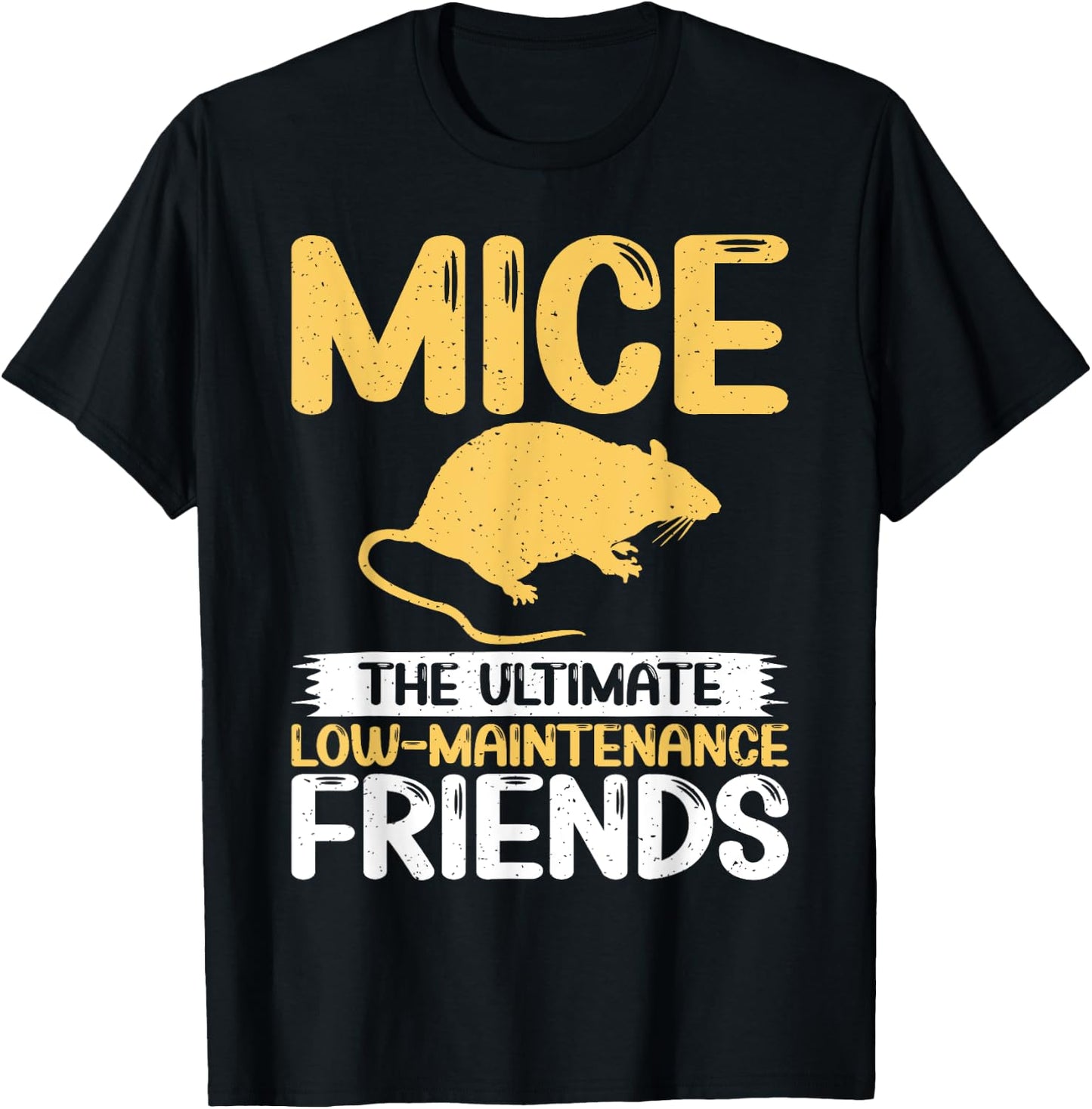 Mice The Ultimate Low-Maintenance Friends Mouse T-Shirt - T-Shirt | Black