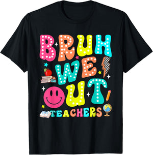 Bruh We Out Teachers Last Day Teacher Men Women T-Shirt - T-Shirt | Black