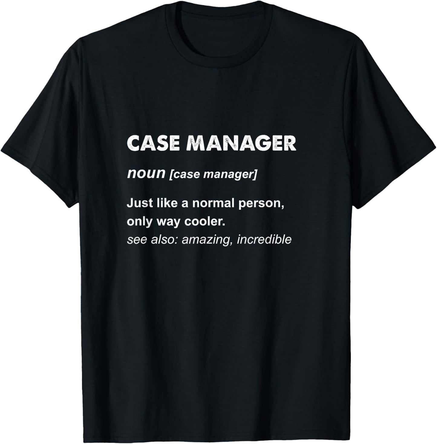 Case Manager T-Shirt - T-Shirt | Black