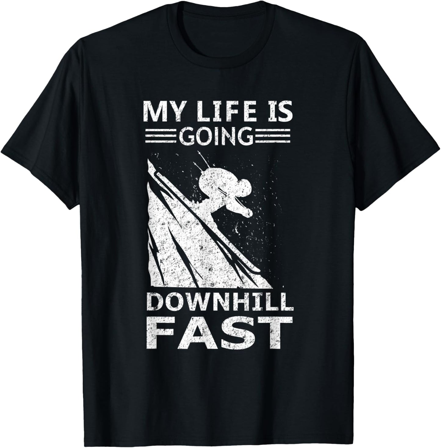 My Life Is Going Downhill Fast Steep Skiing Slopes Costume T-Shirt - T-Shirt | Black