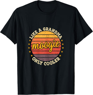Funny Mothers Day Shirt Moogie Like A Grandma Only Cooler T-Shirt - T-Shirt | Black