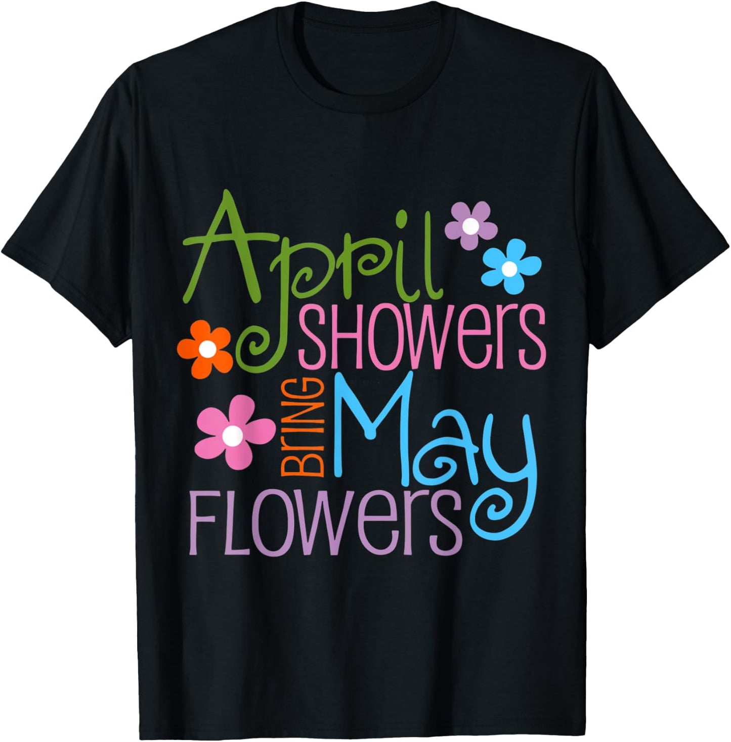 April Showers Bring May Flowers Spring Flowers after Raining T-Shirt - T-Shirt | Black