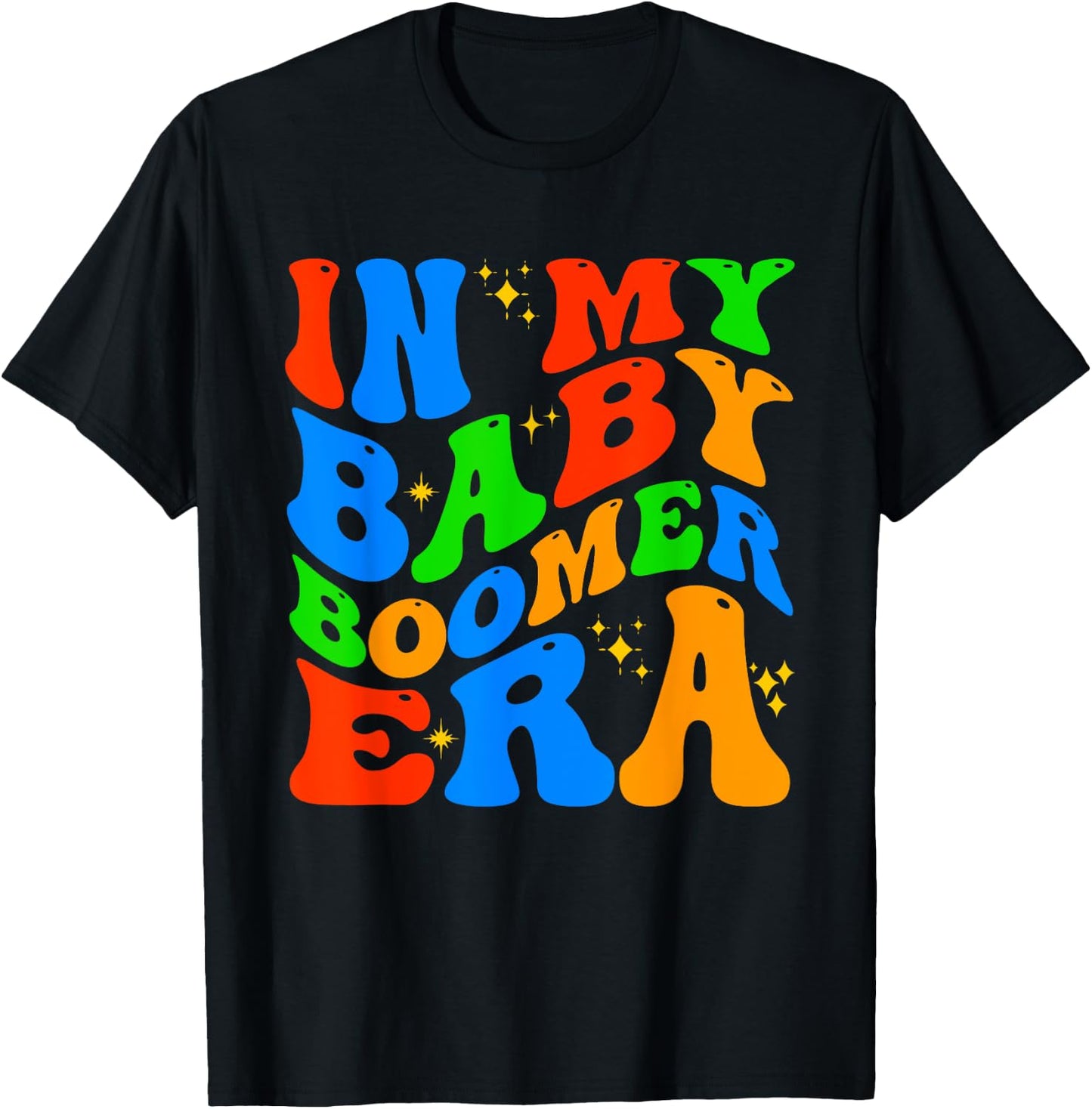 In My Baby Boomer Era Funny Boomers Generation Baby Boomer T-Shirt - T-Shirt | Black