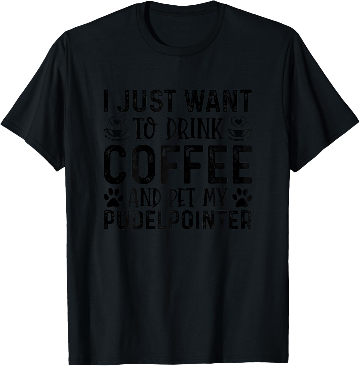 Pudelpointer Dog Owner Coffee Lover Funny Dog Mom T-Shirt - T-Shirt | Black