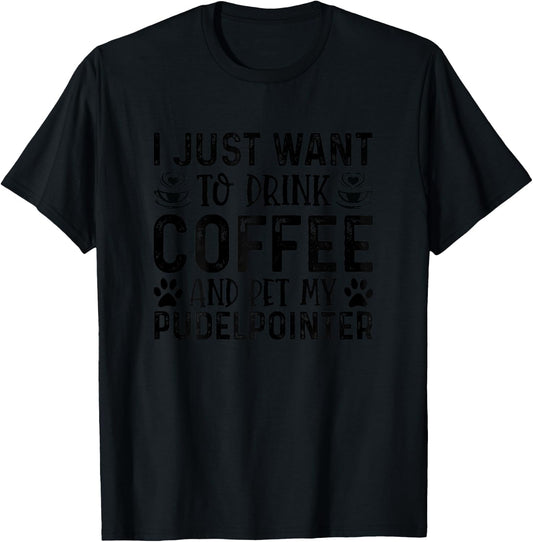 Pudelpointer Dog Owner Coffee Lover Funny Dog Mom T-Shirt - T-Shirt | Black
