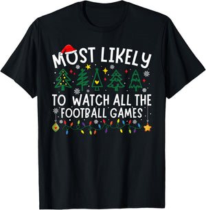 Most Likely To Watch All The Football Games Matching Xmas T-Shirt - T-Shirt | Black