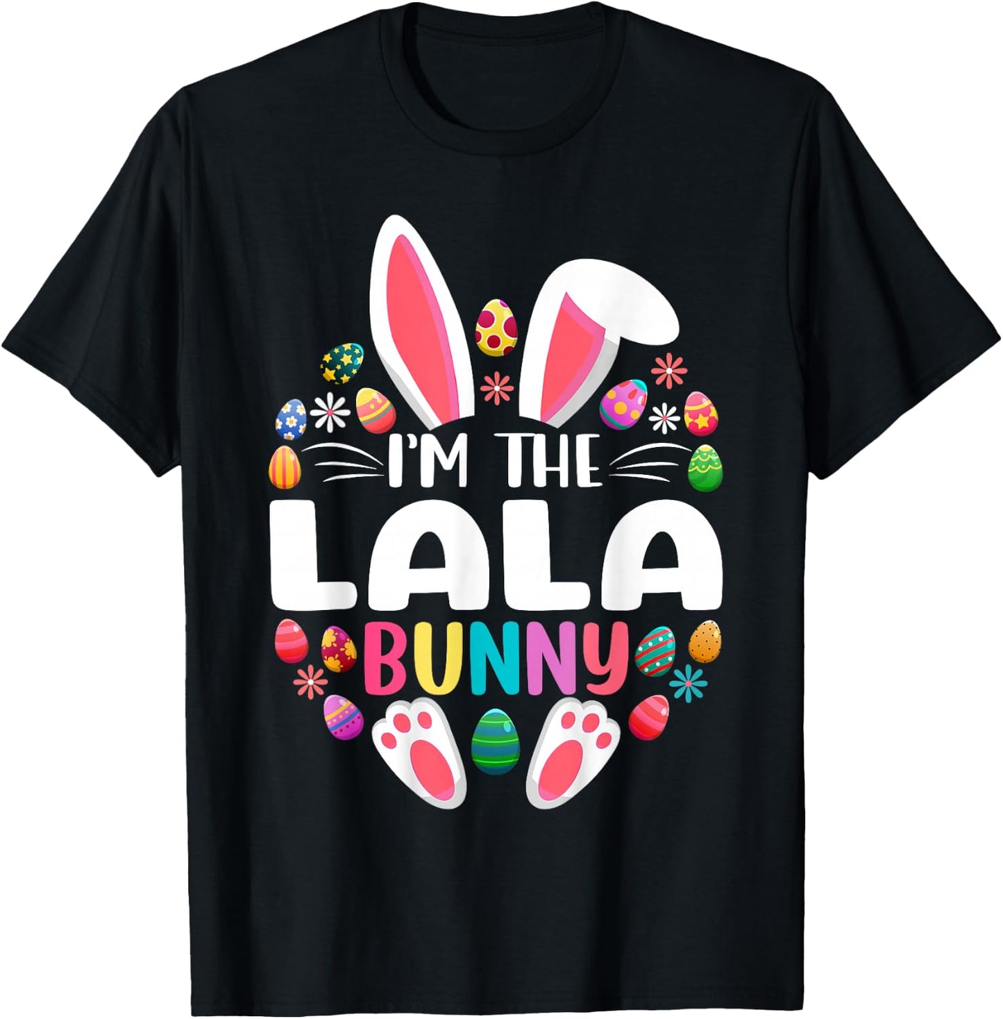 I'm The Lala Bunny Funny Easter Day Family Matching T-Shirt - T-Shirt | Black