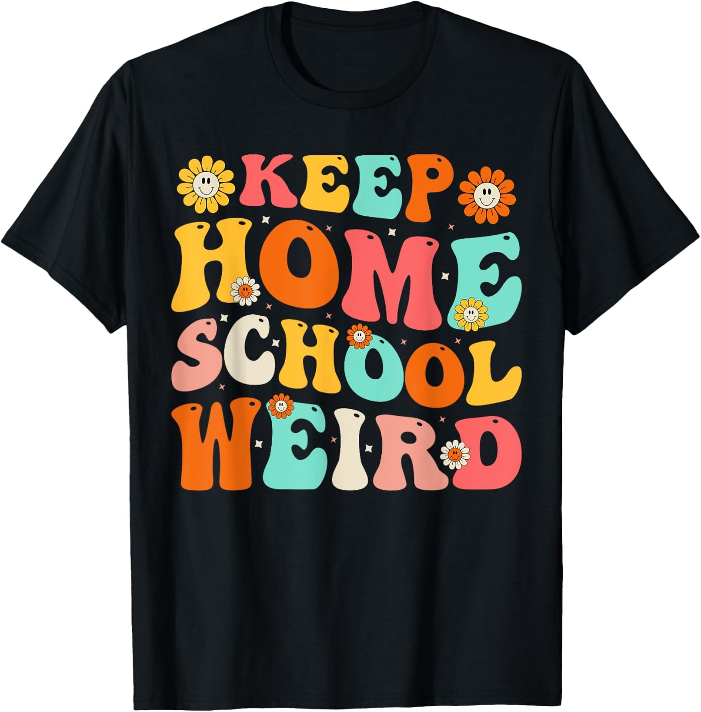 Keep Homeschool Weird T-Shirt - T-Shirt | Black