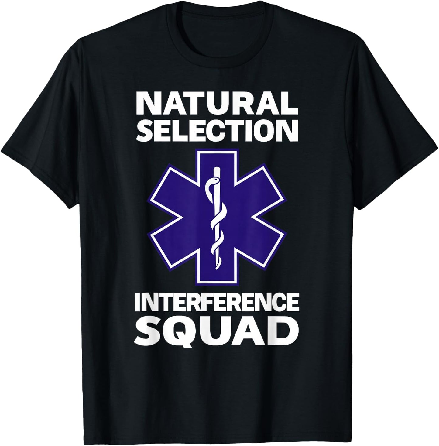 NATURAL SELECTION INTERFERENCE SQUAD Paramedic Funny EMT T-Shirt - T-Shirt | Black