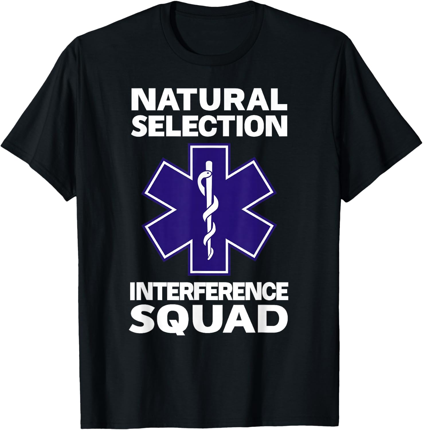 NATURAL SELECTION INTERFERENCE SQUAD Paramedic Funny EMT T-Shirt - T-Shirt | Black
