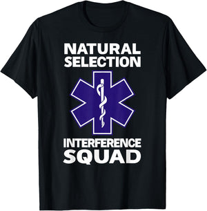 NATURAL SELECTION INTERFERENCE SQUAD Paramedic Funny EMT T-Shirt - T-Shirt | Black