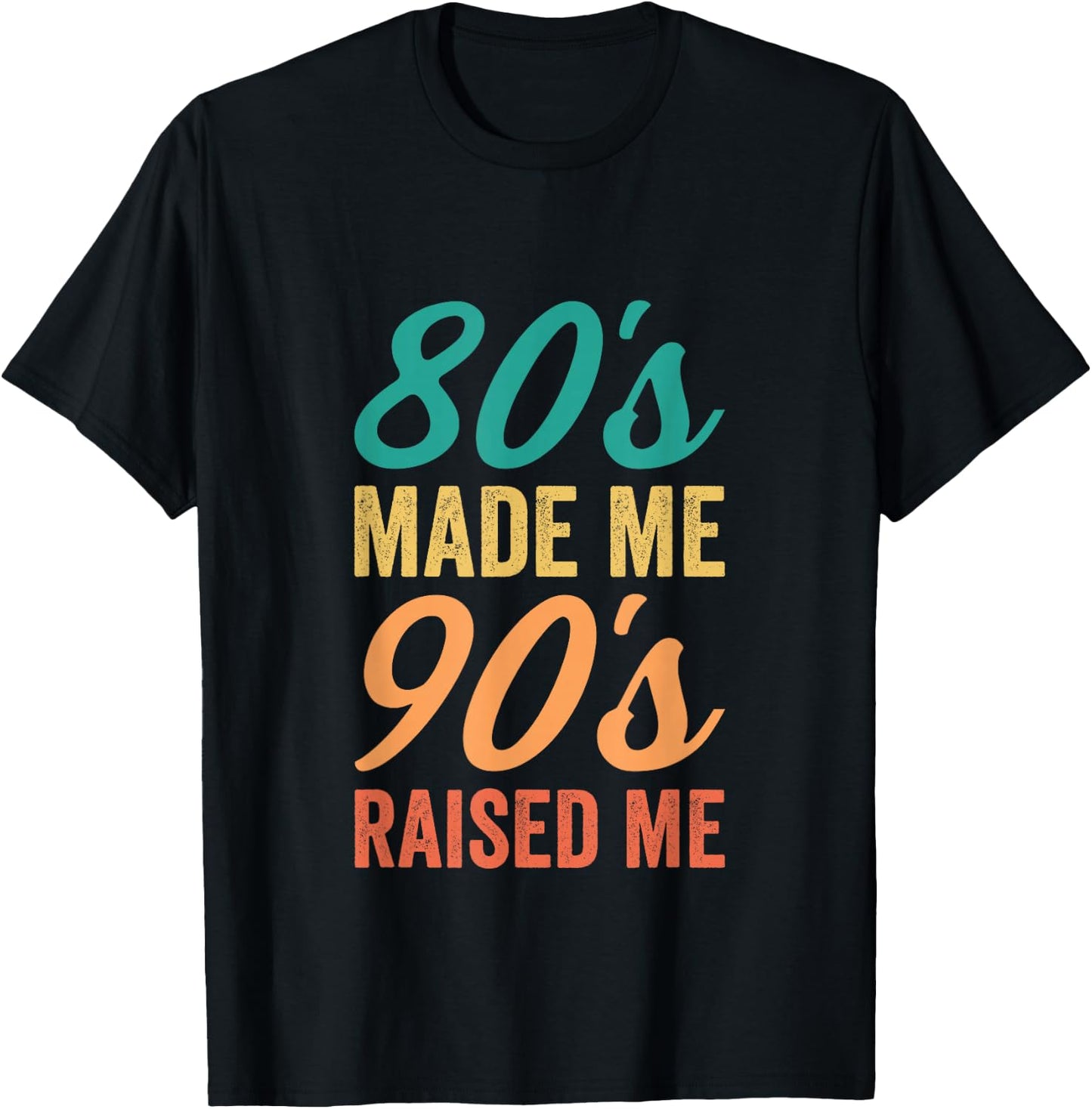 Retro 80s Made Me 90s Raised Me Birthday Celebration T-Shirt - T-Shirt | Black
