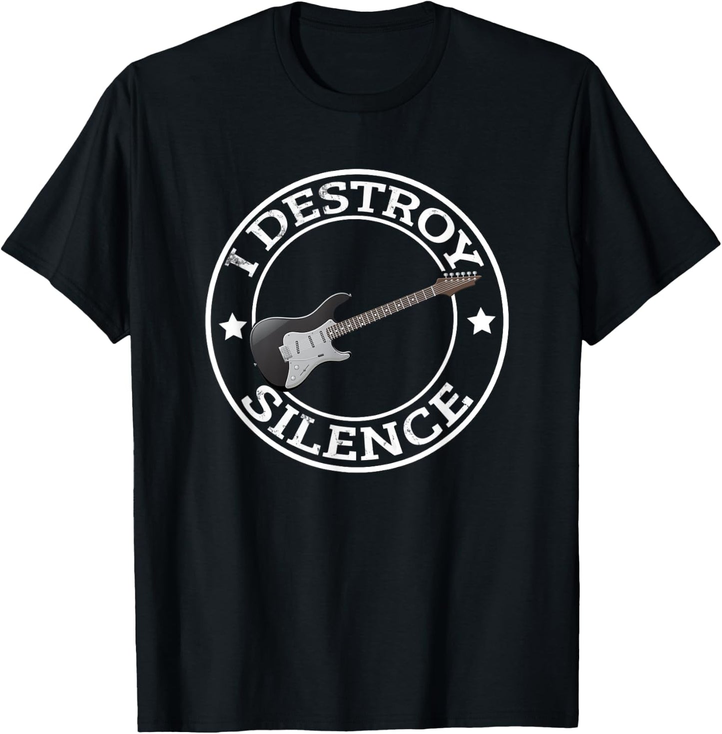 I Destroy Silence Guitar Funny Guitar Player Gift Guitarist T-Shirt - T-Shirt | Black