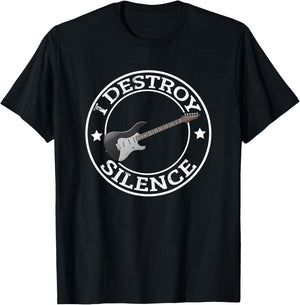 I Destroy Silence Guitar Funny Guitar Player Gift Guitarist T-Shirt - T-Shirt | Black