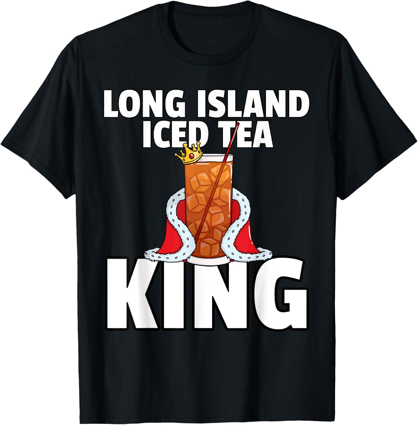 Long Island Iced Tea For King T-Shirt - T-Shirt | Black
