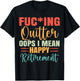 Funny Vintage Fucking Quitter I Mean Happy Retirement 2024 T-Shirt - T-Shirt | Black