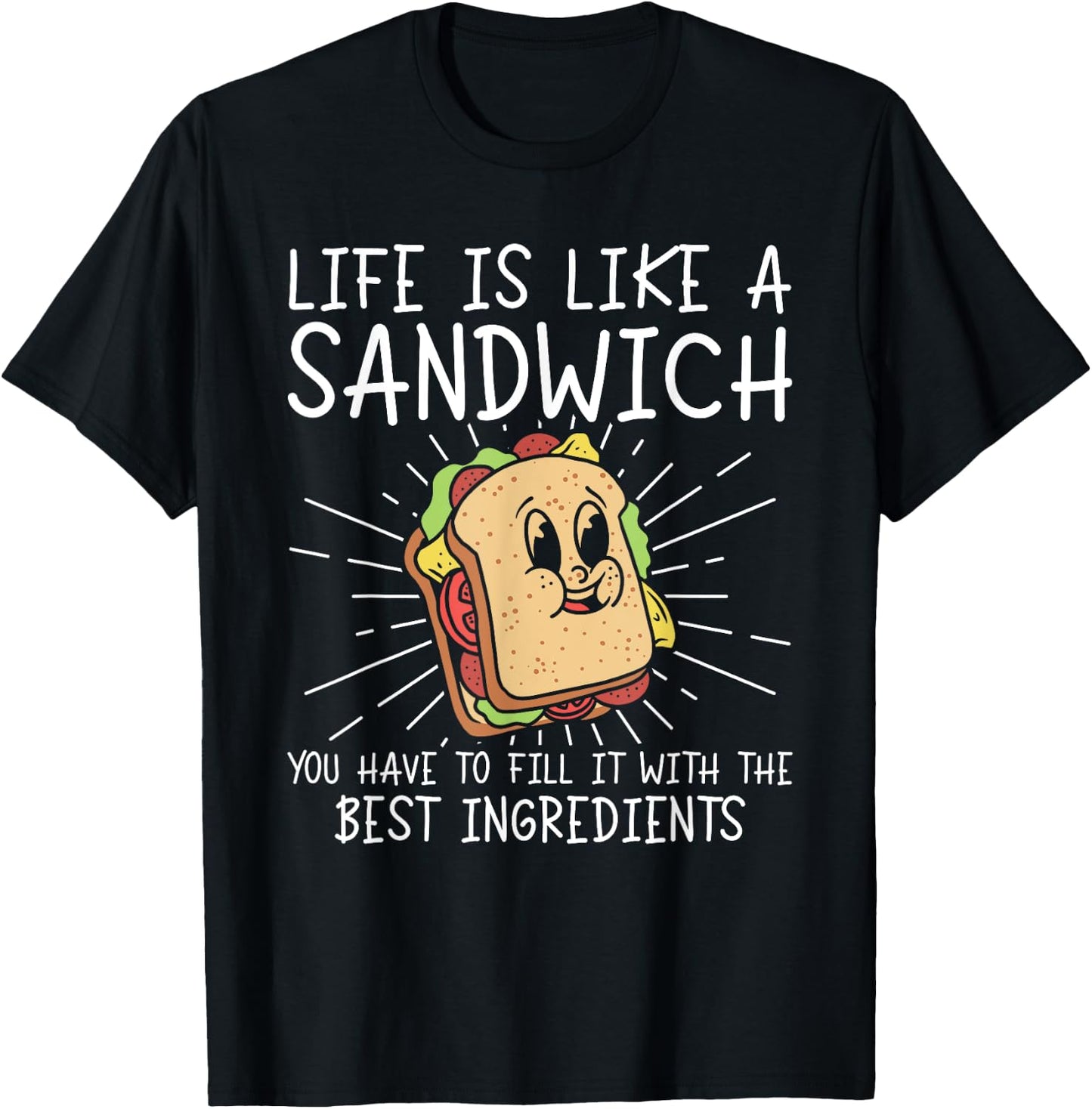 Life Is Like A Sandwich Food Lover Sandwich Lover T-Shirt - T-Shirt | Black