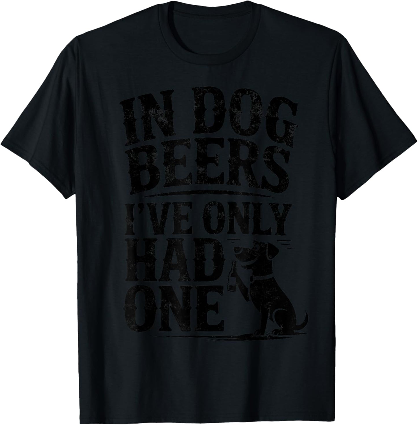 In Dog Beers I've Only Had One Funny Dogs & Beer Lover Joke T-Shirt - T-Shirt | Black