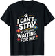 I Can't Stay My Dogs Are Waiting For Me Dog Lovers T-Shirt - T-Shirt | Black