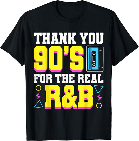 Thank You For The Real 90s R&B Music Lover T-Shirt - T-Shirt | Black