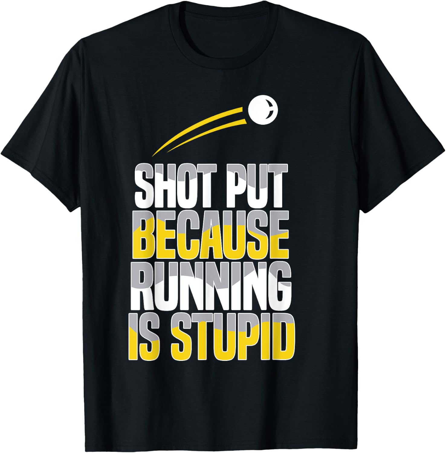 Shot Put Because Running Is Stupid T-Shirt - T-Shirt | Black