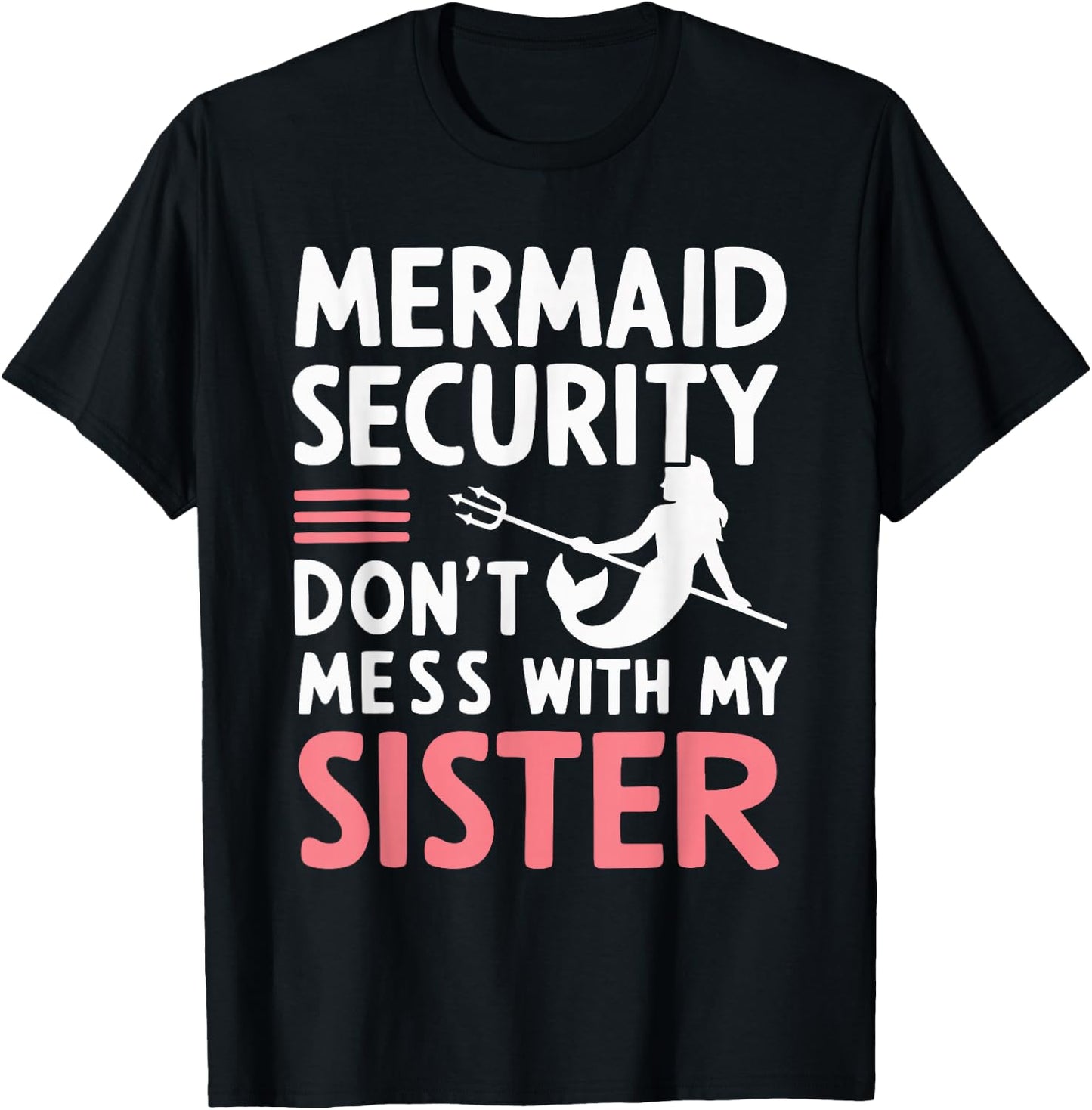 Mermaid Security Don't Mess With My Mermaid T-Shirt - T-Shirt | Black