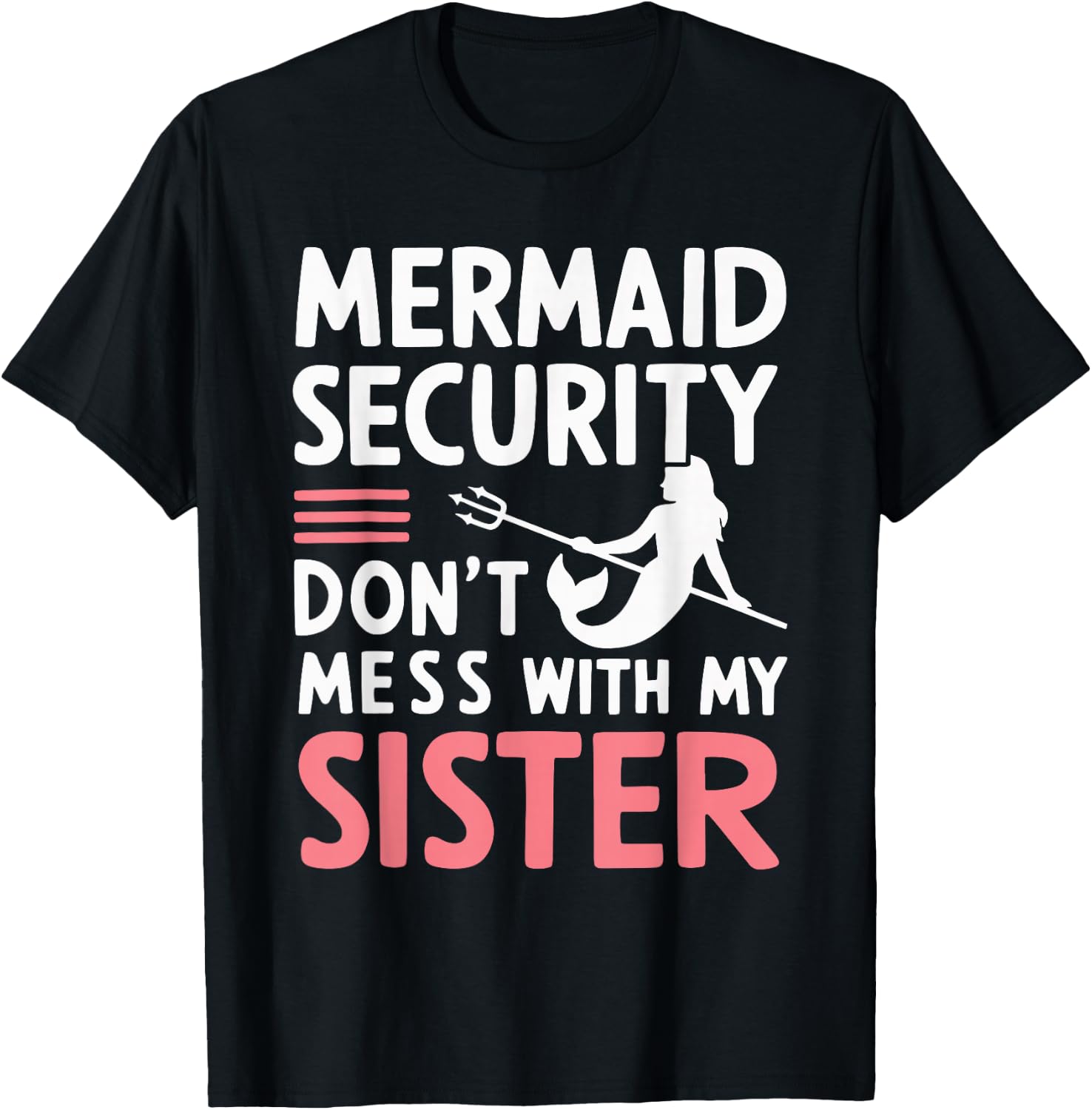 Mermaid Security Don't Mess With My Mermaid T-Shirt - T-Shirt | Black