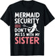 Mermaid Security Don't Mess With My Mermaid T-Shirt - T-Shirt | Black