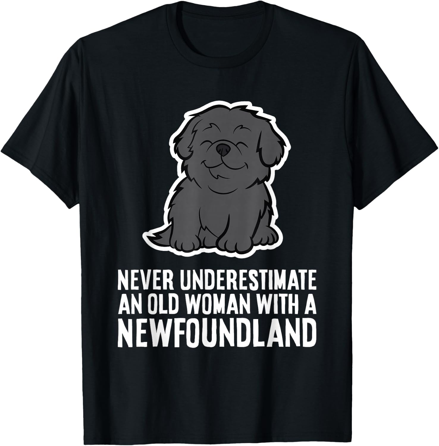 Never Underestimate An Old Woman With A Newfoundland T-Shirt - T-Shirt | Black